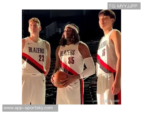 拓媒分析克林根与杨瀚森加盟对球队的影响建议趁罗威健康时交易他